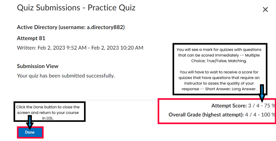 Confirmation of quiz submission screen with Done button highlighted to return to D2L and information about possible score for quiz displayed depending on question type. Long and short answer questions will require instructor to review for quality and take some time for mark to be processed.
